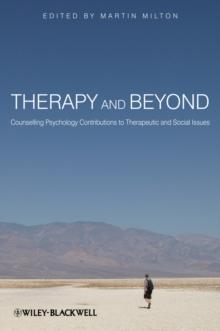 Therapy and Beyond : Counselling Psychology Contributions to Therapeutic and Social Issues