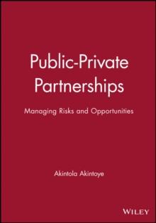 Public-Private Partnerships : Managing Risks and Opportunities