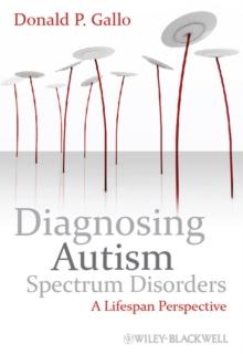 Diagnosing Autism Spectrum Disorders : A Lifespan Perspective