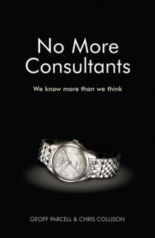 No More Consultants : We Know More Than We Think