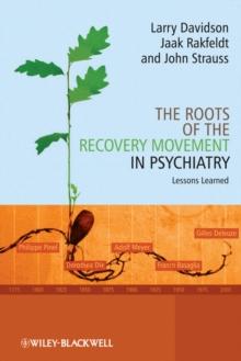 The Roots of the Recovery Movement in Psychiatry : Lessons Learned