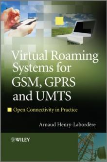 Virtual Roaming Systems for GSM, GPRS and UMTS : Open Connectivity in Practice