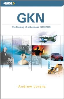 GKN : The Making of a Business, 1759 - 2009