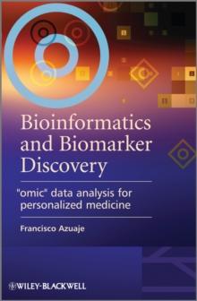 Bioinformatics and Biomarker Discovery : "Omic" Data Analysis for Personalized Medicine