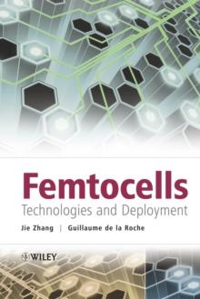 Femtocells : Technologies and Deployment