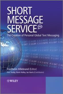 Short Message Service (SMS) : The Creation of Personal Global Text Messaging