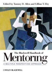 The Blackwell Handbook of Mentoring : A Multiple Perspectives Approach