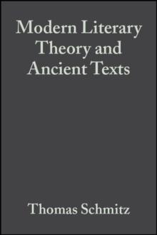 Modern Literary Theory and Ancient Texts : An Introduction