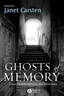 Ghosts of Memory : Essays on Remembrance and Relatedness