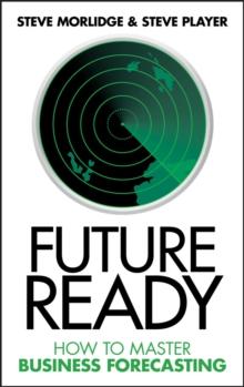 Future Ready : How to Master Business Forecasting