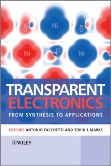 Transparent Electronics : From Synthesis to Applications