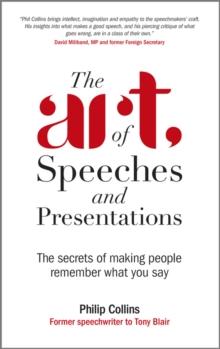 The Art of Speeches and Presentations : The Secrets of Making People Remember What You Say