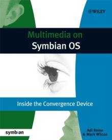 Multimedia on Symbian OS : Inside the Convergence Device