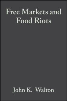 Free Markets and Food Riots : The Politics of Global Adjustment