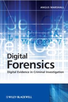 Digital Forensics : Digital Evidence in Criminal Investigations