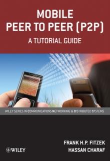 Mobile Peer to Peer (P2P) : A Tutorial Guide