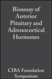 Bioassay of Anterior Pituitary and Adrenocortical Hormones, Volume 5 : Colloquia on Endocrinology