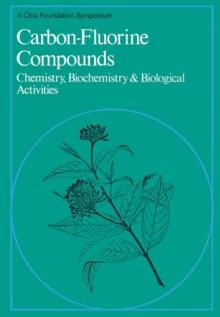 Carbon-Fluorine Compounds : Chemistry, Biochemistry and Biological Activites