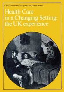 Health Care in a Changing Setting : The UK Experience