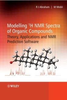 Modelling 1H NMR Spectra of Organic Compounds : Theory, Applications and NMR Prediction Software