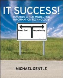 IT Success! : Towards a New Model for Information Technology