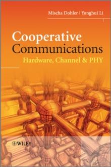 Cooperative Communications : Hardware, Channel and PHY