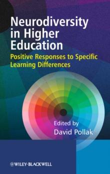 Neurodiversity in Higher Education : Positive Responses to Specific Learning Differences