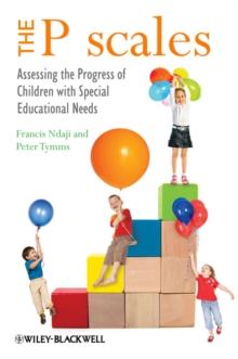 The P scales : Assessing the Progress of Children with Special Educational Needs