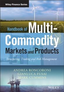 Handbook of Multi-Commodity Markets and Products : Structuring, Trading and Risk Management