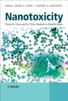 Nanotoxicity : From In Vivo and In Vitro Models to Health Risks