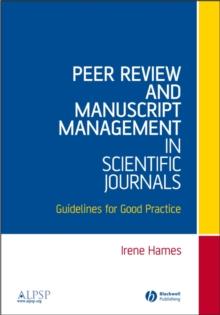 Peer Review and Manuscript Management in Scientific Journals : Guidelines for Good Practice