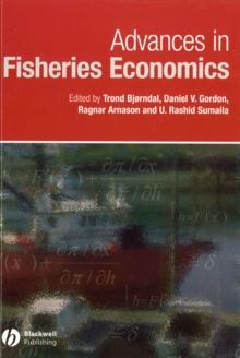 Advances in Fisheries Economics : Festschrift in Honour of Professor Gordon R. Munro