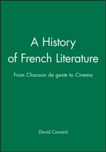 A History of French Literature : From Chanson de geste to Cinema