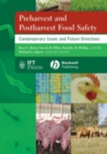 Preharvest and Postharvest Food Safety : Contemporary Issues and Future Directions