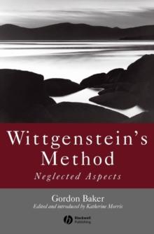 Wittgenstein's Method : Neglected Aspects