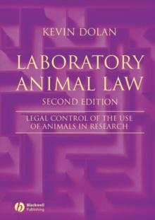 Laboratory Animal Law : Legal Control of the Use of Animals in Research