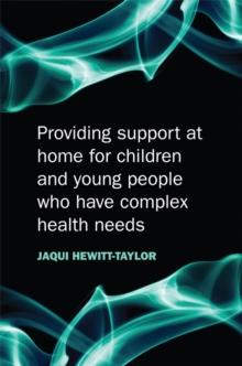 Providing Support at Home for Children and Young People who have Complex Health Needs