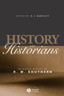 History and Historians : Selected Papers of R. W. Southern