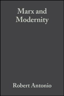 Marx and Modernity : Key Readings and Commentary