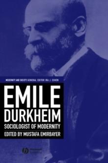 Emile Durkheim : Sociologist of Modernity