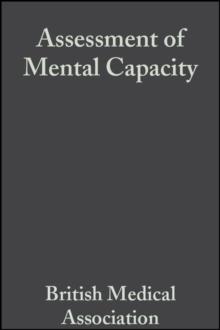 Assessment of Mental Capacity : Guidance for Doctors and Lawyers