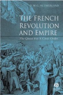 The French Revolution and Empire : The Quest for a Civic Order