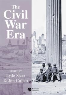 The Civil War Era : An Anthology of Sources