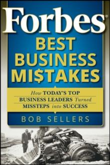 Forbes Best Business Mistakes : How Today's Top Business Leaders Turned Missteps into Success