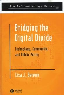 Bridging the Digital Divide : Technology, Community and Public Policy