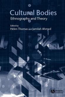 Cultural Bodies : Ethnography and Theory