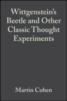 Wittgenstein's Beetle and Other Classic Thought Experiments