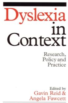 Dyslexia in Context : Research, Policy and Practice