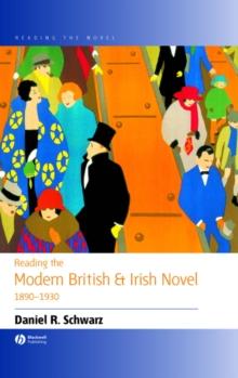 Reading the Modern British and Irish Novel 1890 - 1930