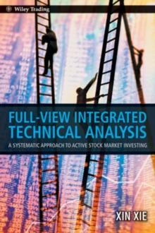 Full View Integrated Technical Analysis : A Systematic Approach to Active Stock Market Investing